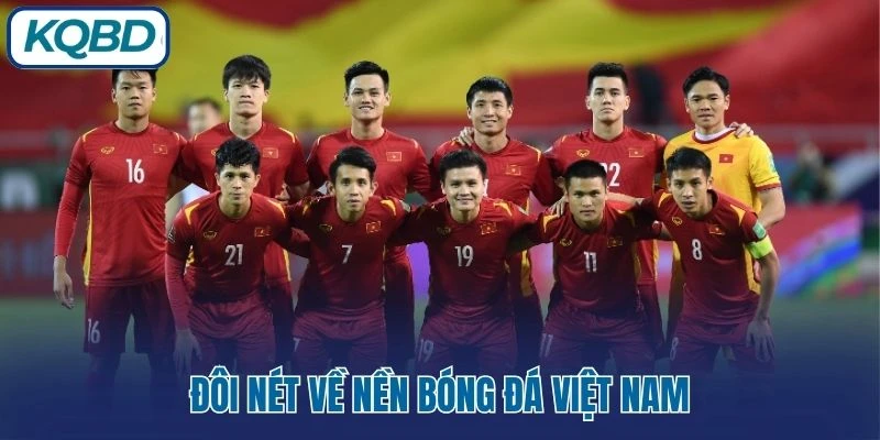 Đôi nét về nền bóng đá Việt Nam