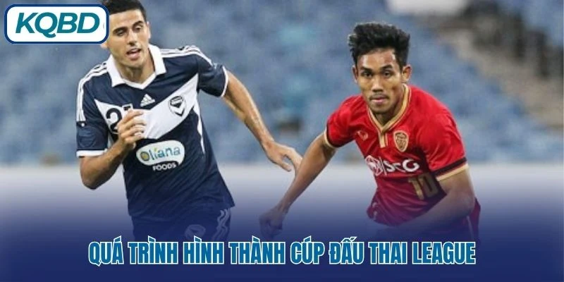 Quá trình hình thành cúp đấu Thai league 
