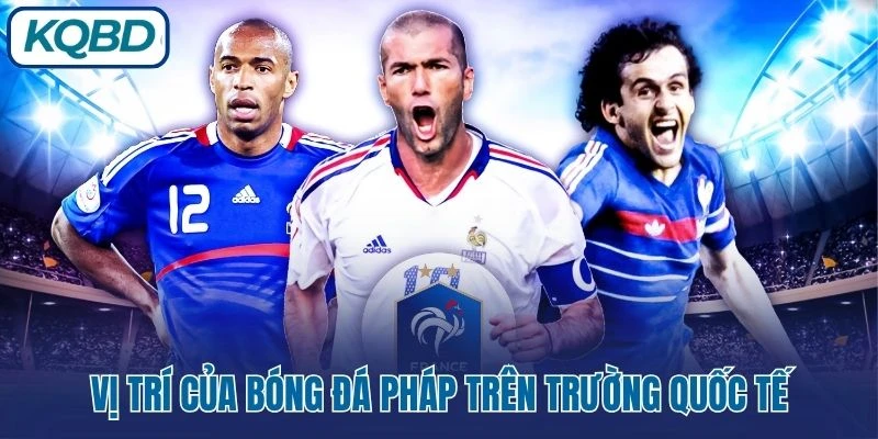 Vị trí của bóng đá Pháp trên trường quốc tế