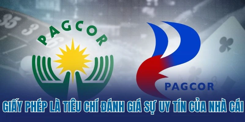 Giấy phép là tiêu chí đánh giá sự uy tín của nhà cái