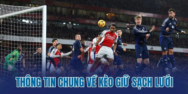 Thông tin chung về kèo giữ sạch lưới