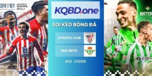 Nhận định soi kèo Athletic Club vs Real Betis - La Liga, 23/03/2026
