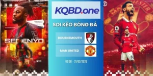 Nhận định soi kèo Bournemouth vs Man United - NHA, 21/03/2026