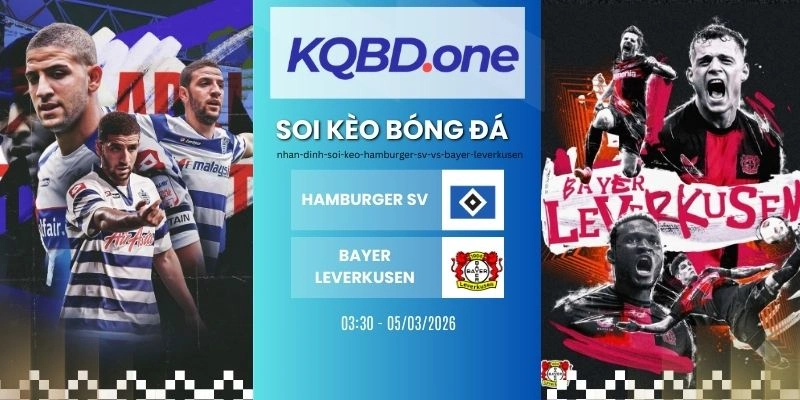 Nhận định soi kèo Hamburger SV vs Bayer Leverkusen - Bundesliga, 05/03/2026