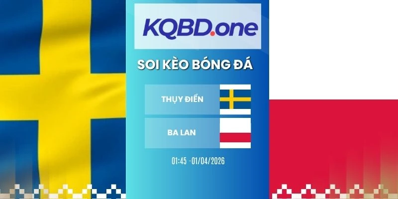 Nhận định soi kèo Thụy Điển vs Ba Lan - VLWC, 01/04/2026