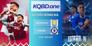 Soi kèo nhà cái Aston Villa vs Chelsea - Ngoại Hạng Anh, 05/03/2026